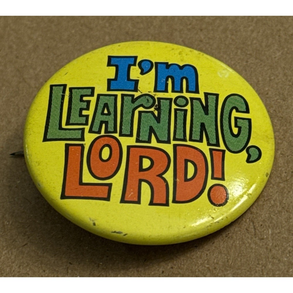 I'm Learning Lord! Religious Church Vintage Pinback Button Pin Round Circle